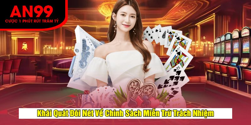 Khái Quát Đôi Nét Về Chính Sách Miễn Trừ Trách Nhiệm