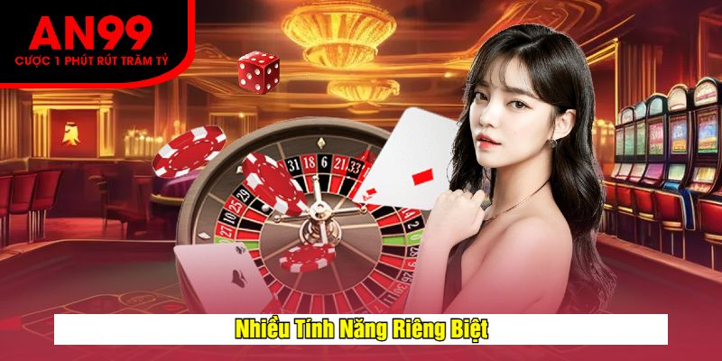 Nhiều Tính Năng Riêng Biệt