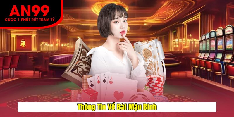 Thông Tin Về Bài Mậu Binh